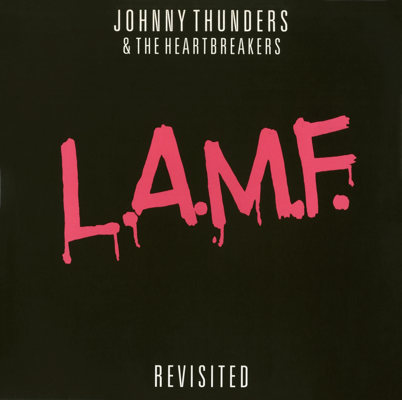 L.A.M.F. Revisited – Johnny Thunders & The Heartbreakers